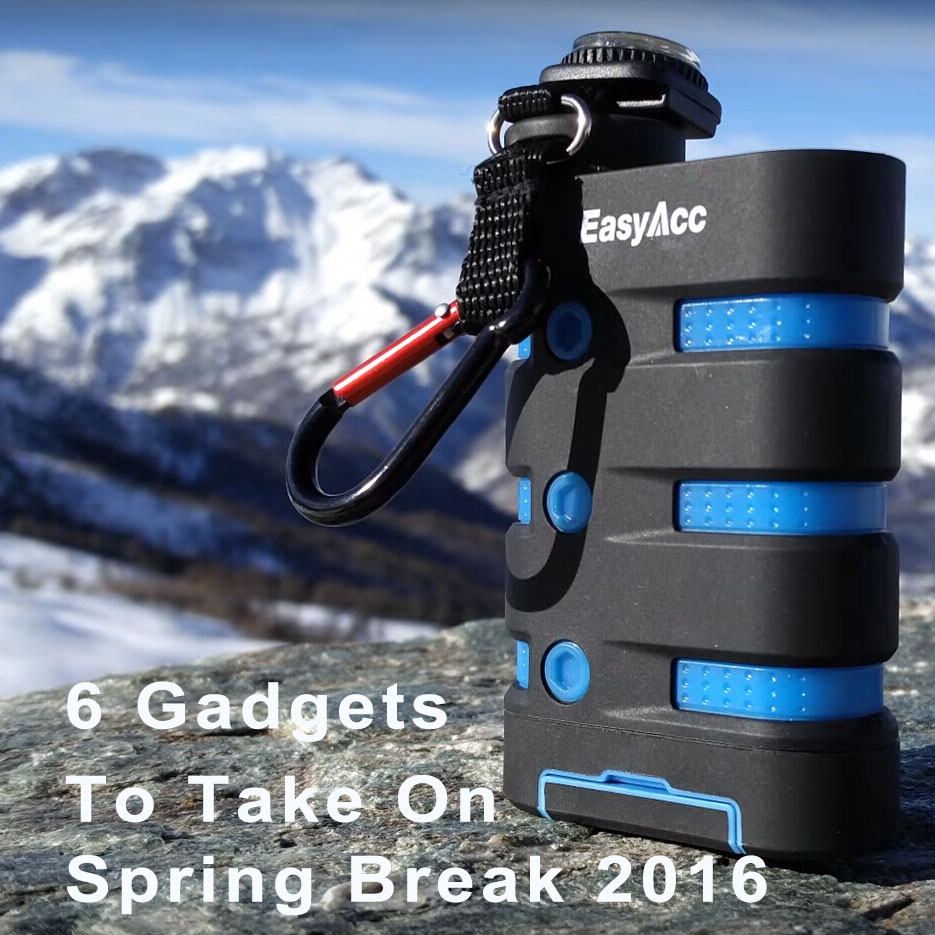 6 Gadgets To Take On Spring Break 2016