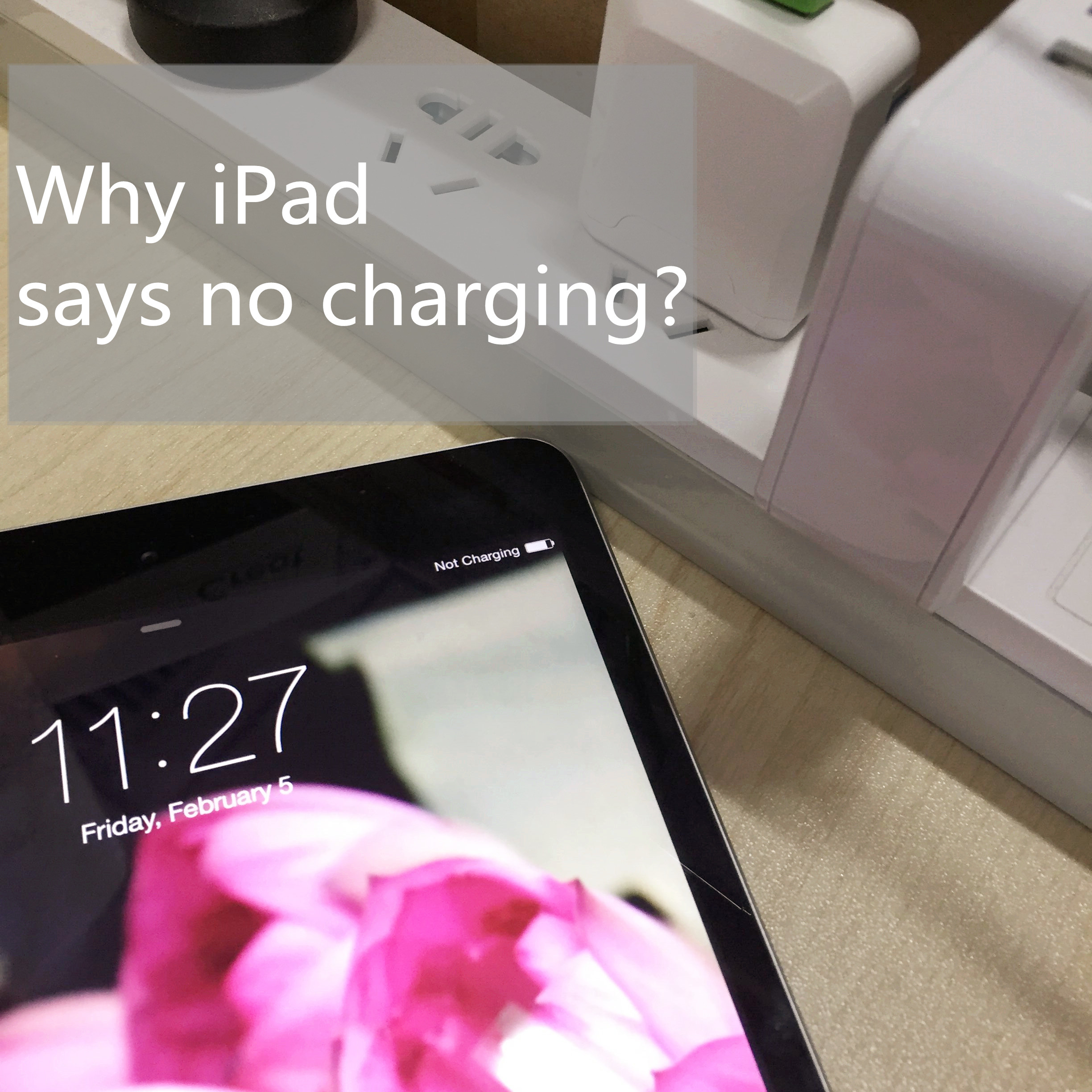 Why iPad says no charging